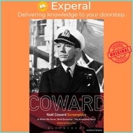 Noel Coward Screenplays : In Which We Serve, Brief Encounter, The Astonished Hear by Noël Coward (UK