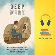 Deep Work: Achieving Creative Excellence Through Intense Focus Thomas Jacob