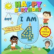 Happy Birthday: I am 4 - BOY - 4rd Birthday Coloring and Activity Book - The most educational and fu