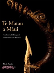 Te Matau a Maui ─ Fish-hooks, Fishing and Fisheries in New Zealand