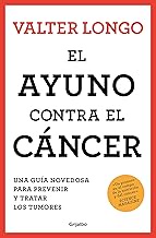 El ayuno contra el cáncer. Una guía revolucionaria para prevenir, tratar y curar los tumores / Fasti