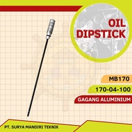 OIL DIPSTICK MB170 (170-04-100) ALUMINUM HANDLE