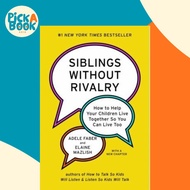 Siblings Without Rivalry : How to Help Your Children Live Together So You Can Liv by Adele Faber (US