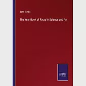 The Year-Book of Facts in Science and Art