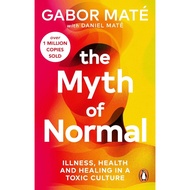 The Myth of Normal: Trauma, Illness & Healing In A Toxic Culture By Gabor Mate (Paperback) ISBN: 978