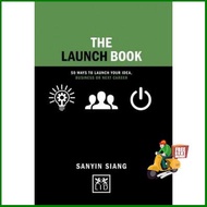 Be Yourself LAUNCH BOOK, THE: 50 WAYS TO LAUNCH YOUR IDEA, BUSINESS OR NEXT CAREER