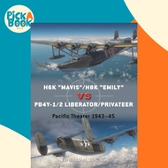 [100% Original Books] - H6K "Mavis"/H8K "Emily" vs PB4Y-1/2 Liberator/Priva by Gareth Hector (UK edi