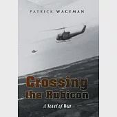 Crossing the Rubicon: A Novel in Linear Form