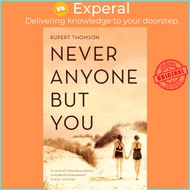 Never Anyone But You by Rupert Thomson (UK edition, paperback)