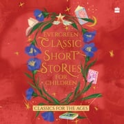 Evergreen Classic Short Stories For Children Various