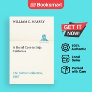 A Burial Cave in Baja California The Palmer Collection, 1887 | Massey, William C. | Paperback | Engl