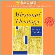 Missional Theology : An Introduction by John R. Franke (US edition, paperback)