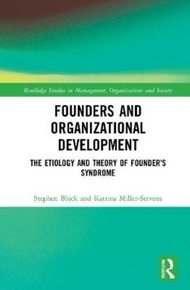 Founders and Organizational Development : The Etiology and Theory of Founder by Stephen R. Block (UK
