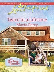 Twice in a Lifetime (Mills &amp; Boon Love Inspired) (The Bodine Family, Book 1) Marta Perry