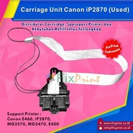 CARRIAGE UNIT CANON E410 E460 IP2870 MG2570 HOME CARTRIDGE MG2570S