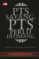 PTS Sayang, PTS Perlu Ditimang