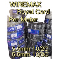 WIREMAX Royal Cord 5.5mm2 10/2C 10/3C Per METER GHOOD QUALITY