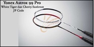 Ready Raket Badminton Yonex Astrox 99 Pro JP CODE Yonex AX 99 Pro JP