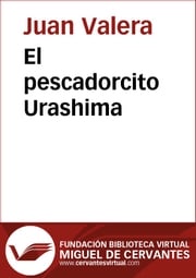 El pescadorcito Urashima Juan Valera