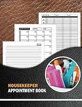 Housekeeper Appointment Book: Undated 1 Year Cleaning Business Planner Log Book For Client. 15 Minut