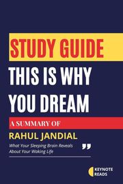 Study guide of This Is Why You Dream by Rahul Jandial ( Keynote reads ) Keynote reads