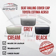 TOYOTA ESTIMA ACR50 SEAT RAILING COVER CAP USED