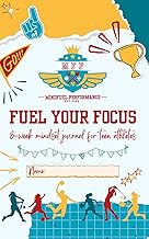 Fuel Your Focus: 8-week mindset journal for teen athletes