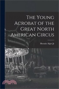 4762.The Young Acrobat of the Great North American Circus