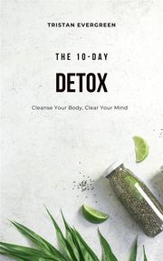 The 10-Day Detox Tristan Evergreen