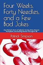 Four Weeks, Forty Needles, and a Few Bad Jokes: One Patient’s Story of Aplastic Anemia, Bone Marrow 