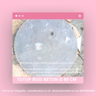 TUTUP BUIS BETON LUBANG Diameter 80 ( GORONG - GORONG / SALURAN AIR )