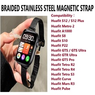 Braided Steel Magnetic Strap Band - Huafit Metro 2 A1000 S8 S10 S12 Plus P22 GTS GTR Ultra GT5 Pro T