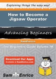 How to Become a Jigsaw Operator Lawanda Conley