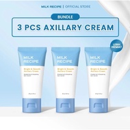 [3 Pcs] Milk Recipe Bright & Smooth Axillary Cream - Underarm and Groin Crease Lightening Cream