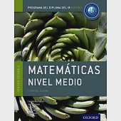 Ib Matematicas Nivel Medio Libro del Alumno: Programa del Diploma del Ib Oxford