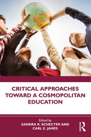 Critical Approaches Toward a Cosmopolitan Education Sandra R. Schecter