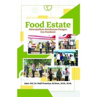 Food Estate: Mewujudkan Ketahanan Pangan Era Pandemi – Irjen.Pol. Dr. Dedi Prasetyo, M.Hum., M.Si., 