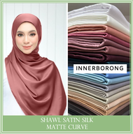 Shawl Satin Silk Matte Curve  - Bucu Bulat, Matte Finishing, Kain Premium, Senang Dibentuk, Shawl Cu