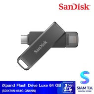 FLASH DRIVE แฟลชไดร์ฟ 64 GB SANDISK IXPAND FLASH DRIVE LUXE SDIX70N-064G-GN6NN โดย สยามทีวี by Siam 