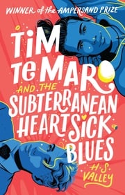 Tim Te Maro and the Subterranean Heartsick Blues H.S. Valley
