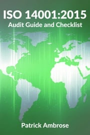 ISO 14001:2015 Audit Guide and Checklist Patrick Ambrose