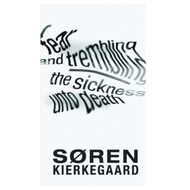 FEAR AND TREMBLING THE SICKNESS UNTO DEATH KIERKEGAARD