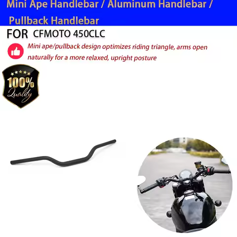 For CFMOTO 450CLC Mini Ape Handlebar Aluminum Pullback Handlebar No-Drill Accesorios Moto