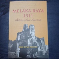 MELAKA RAYA 1511 - INTERPRETASI SEJARAH