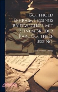 52230.Gotthold Ephraim Lessings Briefwechsel mit seinem Bruder Karl Gotthelf Lessing.