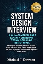 SYSTEM DESIGN INTERVIEW: La Guía Completa para FAANG y Empresas Tecnológicas de Primer Nivel: Estrat