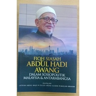 Fiqh Siasah Abdul Hadi Awang Dalam Sosiopolitik Malaysia & Antarabangsa