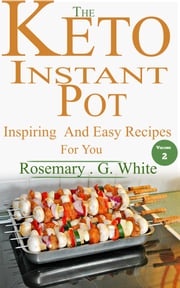 The Keto Instant Pot Rosemary. G. White