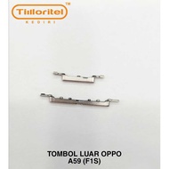 TOMBOL Outer Button ON/OFF+VOL OPPO F1S/A59