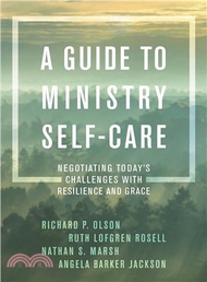 94576.A Guide to Ministry Self-care ― Negotiating Today's Challenges With Resilience and Grace